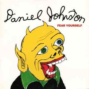 Daniel Johnston - Fear Yourself FLAC