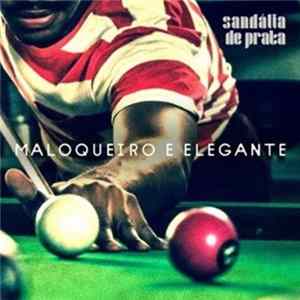 Sandália De Prata - Maloqueiro E Elegante FLAC