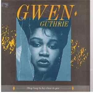 Gwen Guthrie - (They Long To Be ) Close To You FLAC