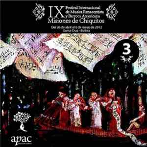 Various - IX Festival Internacional De Música Renacentista Y Barroca Americana " Misiones De Chiquitos" - Año 2012 - Vol. 3 FLAC