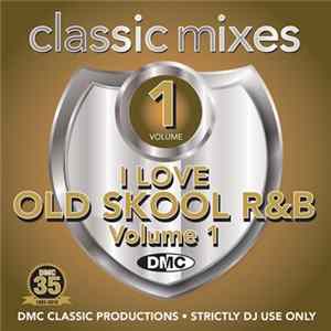 Various - I Love Old Skool R&B (Classic Mixes) (Volume 1) FLAC