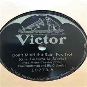 Paul Whiteman And His Orchestra / Brooke Johns And His Orchestra - Don't Mind the Rain / Josephine FLAC