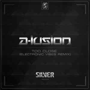 A-Lusion - Too Close (Electronic Vibes Remix) FLAC