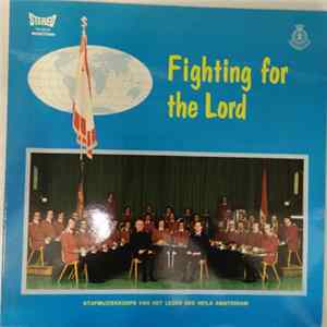 Stafmuziekkorps Van Het Leger Des Heils Amsterdam - Fighting For The Lord FLAC