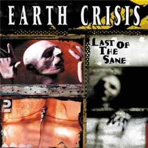 Earth Crisis - Last Of The Sane FLAC