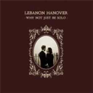 Lebanon Hanover - Why Not Just Be Solo FLAC