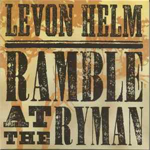 Levon Helm - Ramble At The Ryman FLAC