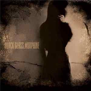 Black Glass - Morphine FLAC