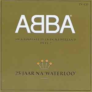 ABBA - 25 Jaar Na 'Waterloo' (De Grootste Hits In Nederland Deel 2) FLAC