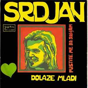 Srdjan - Dolaze Mladi / Pustite Me Da Sanjam FLAC