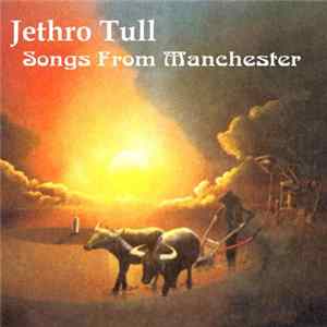 Jethro Tull - Songs From Manchester FLAC