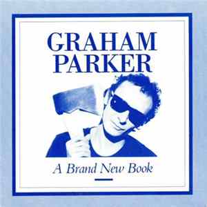 Graham Parker - A Brand New Book FLAC