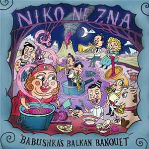 Niko Ne Zna - Babushka's Balkan Banquet FLAC