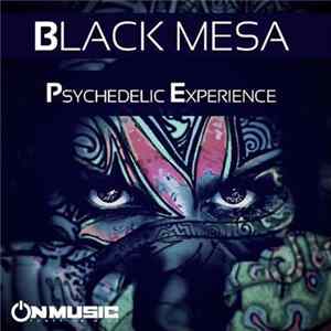 Black Mesa - Psychedelic Experience FLAC