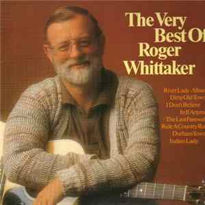 Roger Whittaker - The Very Best Of Roger Whittaker FLAC