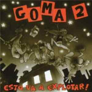 Goma 2 - Esto Va A Explotar! FLAC