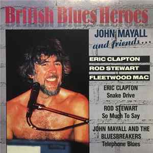 Various - British Blues Heroes - John Mayall And Friends... FLAC