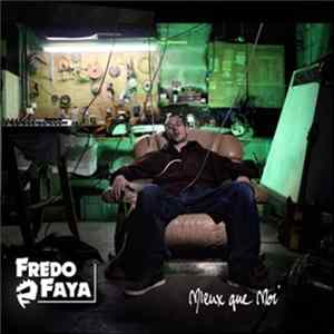 Fredo Faya - Mieux Que Moi FLAC