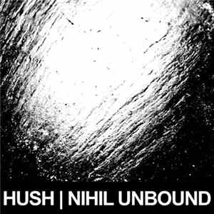 Hush - Nihil Unbound FLAC