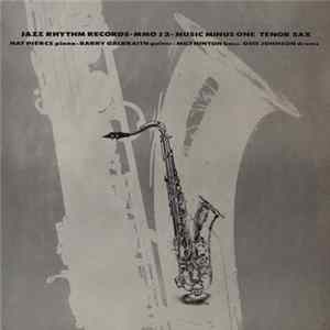 Nat Pierce, Barry Galbraith, Milt Hinton, Osie Johnson - Volume 1 - Rhythm Records " I Got Rhythm" Music Minus One Tenor Sax FLAC