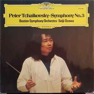 Peter Tchaikovsky - Boston Symphony Orchestra · Seiji Ozawa - Symphony No. 5 FLAC