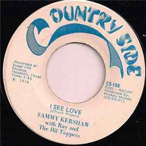 Sammy Kershaw With Ray And The Hil-Topers - I See Love / Heartaches FLAC