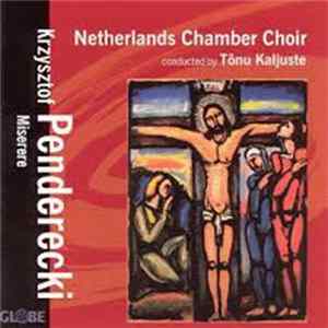 Krzysztof Penderecki – Netherlands Chamber Choir, Tõnu Kaljuste - Miserere FLAC