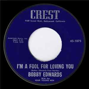 Bobby Edwards With The Four Young Men - I'm A Fool For Loving You / You're The Reason FLAC