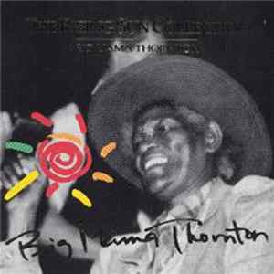 Big Mama Thornton - The Rising Sun Collection FLAC