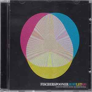 Fischerspooner - Just Let Go FLAC