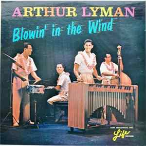 Arthur Lyman - Blowin' In The Wind FLAC