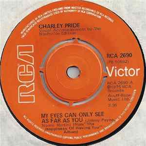 Charley Pride - My Eyes Can Only See As Far As You FLAC