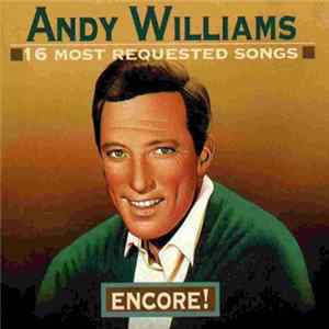 Andy Williams - 16 Most Requested Songs: Encore! FLAC