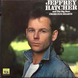 Jeffrey Hatcher And The Big Beat - Cross Our Hearts FLAC