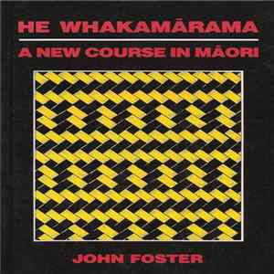 John Foster - He Whakamārama - A New Course In Māori FLAC