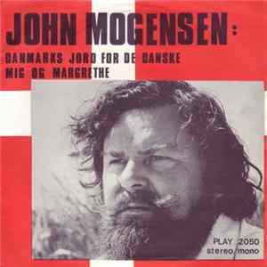 John Mogensen - Danmarks Jord For De Danske / Mig Og Margrethe FLAC