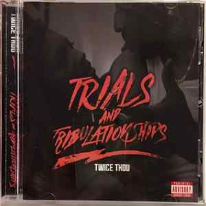 Twice Thou - Trials & Tribulationships FLAC