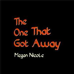 Megan Nicole - The One That Got Away FLAC