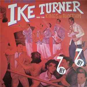 The Legendary Ike Turner And The Kings Of Rhythm - Hey Hey FLAC
