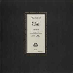 J. S. Bach / Pablo Casals - Suites For 'Cello Unaccompanied: No. 3 In C Major / No. 4 In E Flat Major FLAC