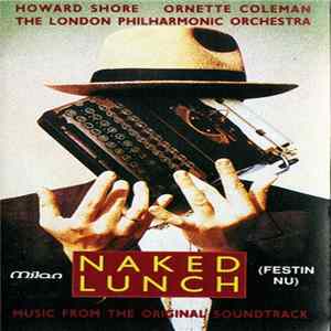 Howard Shore / Ornette Coleman / The London Philharmonic Orchestra - Naked Lunch (Music From The Original Soundtrack) FLAC