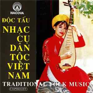 Various - Độc Tấu : Nhạc Cụ Dân Tộc Việt Nam - Traditional Folk Music (Solo) FLAC