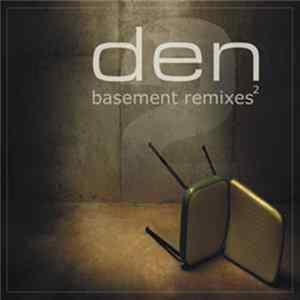 Den - Basement Remixes Part 2 FLAC