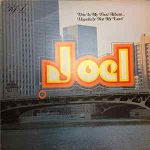 Joel - This Is My First Album... Hopefully Not My Last! FLAC