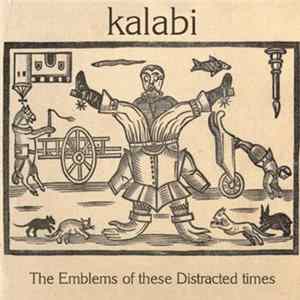 Kalabi - The Emblems Of These Distracted Times FLAC