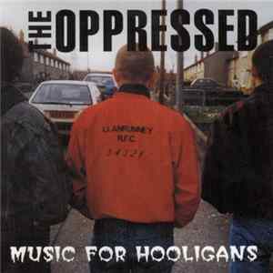 The Oppressed - Music For Hooligans FLAC