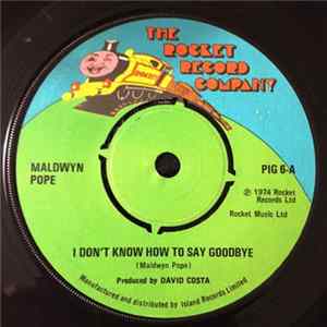Maldwyn Pope - I Don't Know How To Say Goodbye FLAC