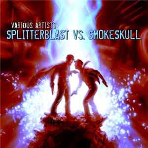 Various - Splitterblast Vs. SmokeSkull FLAC