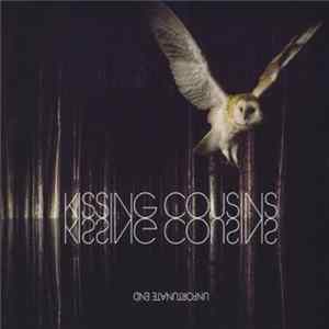 Kissing Cousins - Unfortunate End FLAC
