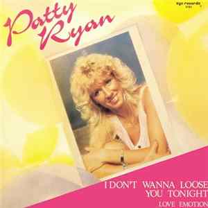 Patty Ryan - I Don't Wanna Loose You Tonight FLAC